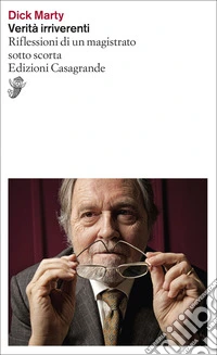 Verità irriverenti: Riflessioni di un magistrato sotto scorta. E-book. Formato EPUB ebook