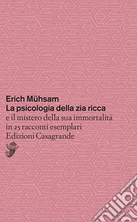 La psicologia della zia ricca: e il mistero della sua immortalità in 25 racconti esemplari. E-book. Formato EPUB ebook