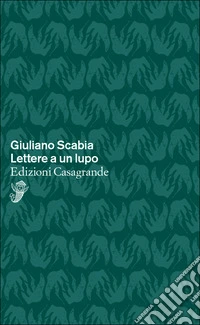 Lettere a un lupo. E-book. Formato EPUB ebook