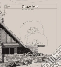 Franco Ponti: Architetto 1921-1984. E-book. Formato PDF ebook
