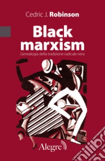 Black marxism: Genealogia della tradizione radicale nera. E-book. Formato EPUB ebook di Cedric Robinson