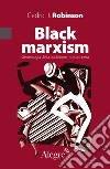 Black marxism: Genealogia della tradizione radicale nera. E-book. Formato EPUB ebook