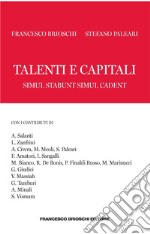 Talenti e capitali: Simul stabunt simul cadent. E-book. Formato EPUB