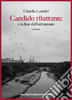 Candido riluttante: o la fine dell'ottimismo. E-book. Formato EPUB ebook