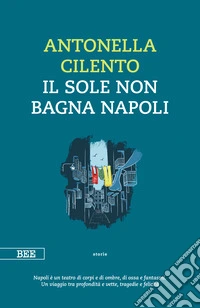 Il sole non bagna Napoli. E-book. Formato EPUB ebook