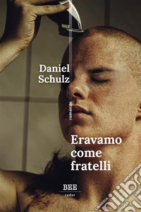 Eravamo come fratelli. E-book. Formato EPUB ebook