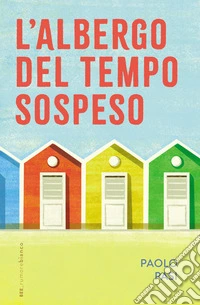 L'albergo del tempo sospeso. E-book. Formato EPUB ebook