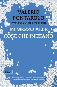 In mezzo alle cose che iniziano. E-book. Formato EPUB ebook