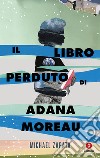 Il libro perduto di Adana Moreau. E-book. Formato EPUB ebook