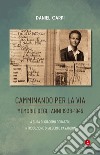 Camminando per la via: Memorie degli anni 1938 - 1945. E-book. Formato EPUB ebook