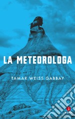 La meteorologa: Novella in tre parti. E-book. Formato EPUB