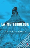 La meteorologa: Novella in tre parti. E-book. Formato EPUB ebook di Tamar Weiss Gabbay