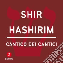 Cantico dei cantici - Shir Hashirim. Audiolibro. Download MP3 ebook di Mario Nutarelli