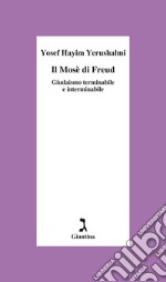 Il Mosè di Freud: Giudaismo terminabile e interminabile. E-book. Formato EPUB ebook