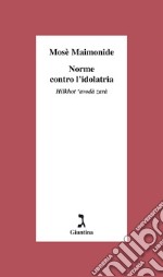 Norme contro l’idolatria: Hilkhot ‘avodà zarà. E-book. Formato EPUB ebook