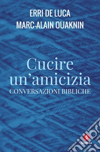 Cucire un'amicizia: Conversazioni bibliche. E-book. Formato EPUB ebook