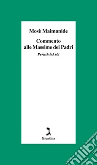 Commento alle Massime dei Padri: Perush leAvòt. E-book. Formato EPUB ebook