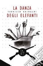 La danza degli elefanti. E-book. Formato EPUB