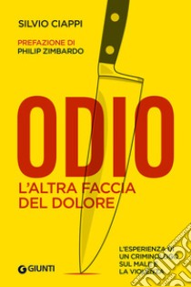 Odio: L'altra faccia del dolore. E-book. Formato EPUB ebook di Ciappi Silvio