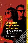 La coppia narcisistista borderline: Nuovi approcci alla terapia di coppia. E-book. Formato EPUB ebook di Joan Lachkar