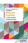 Misurare la psiche: La psicometria contemporanea. E-book. Formato EPUB ebook di John Rust