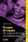 Terapia di coppia: Un approccio non convenzionale. E-book. Formato EPUB ebook