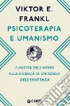 Psicoterapia e umanismo: L’unicità dell’uomo alla ricerca di un senso dell’esistenza. E-book. Formato EPUB ebook di Frankl Victor