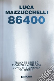 86400: Trova te stesso e cambia la tua vita con l’intelligenza valoriale. E-book. Formato EPUB ebook di Luca Mazzucchelli