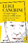 Un lungo viaggio nella cura della mente: Uno psicoterapeuta racconta. E-book. Formato EPUB ebook di Luigi Cancrini