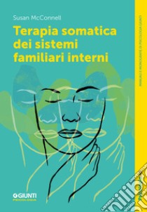 Terapia somatica dei sistemi familiari interni. E-book. Formato EPUB ebook di Susan McConnell