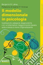 Il modello dimensionale in psicologia: Sostituire le categorie diagnostiche con un’alternativa maggiormente basata sulla scienza e meno stigmatizzante. E-book. Formato EPUB ebook