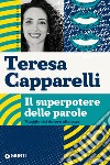 Il superpotere delle parole: Viaggio dal dolore alla cura. E-book. Formato EPUB ebook di Teresa Capparelli