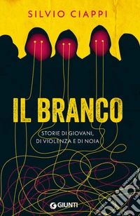 Il branco: Storie di giovani, di violenza e di noia. E-book. Formato EPUB ebook