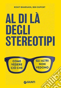 Al di là degli stereotipi: Come vedere ciò che gli altri non vedono. E-book. Formato EPUB ebook