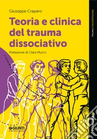 Teoria e clinica del trauma dissociativo. E-book. Formato EPUB ebook