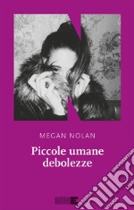 Piccole umane debolezze. E-book. Formato EPUB