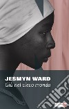 Giù nel cieco mondo: 9791255750093. E-book. Formato EPUB ebook di Jesmyn Ward