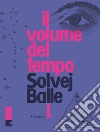 Il volume del tempo I: L'enigma. E-book. Formato EPUB ebook di Solvej Balle