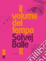 Il volume del tempo II: In viaggio. E-book. Formato EPUB