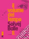 Il volume del tempo II: In viaggio. E-book. Formato EPUB ebook di Solvej Balle