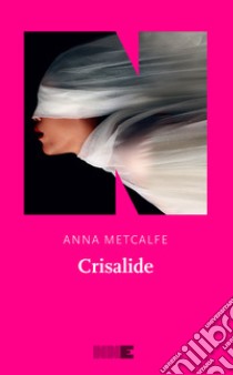 Crisalide. E-book. Formato EPUB ebook di Anna Metcalfe