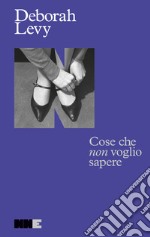 Cose che non voglio sapere. E-book. Formato EPUB ebook