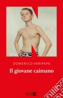 Il giovane caimano. E-book. Formato EPUB ebook di Domenico Varipapa