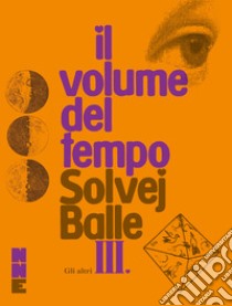 Il volume del tempo III: Gli altri. E-book. Formato EPUB ebook di Solvej Balle