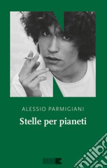 Stelle per pianeti. E-book. Formato EPUB ebook di Alessio Parmigiani