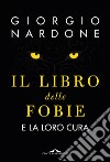 Il libro delle fobie: e la loro cura. E-book. Formato EPUB ebook