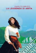 La leggenda di Anita. E-book. Formato EPUB ebook