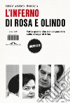 L'inferno di Rosa e Olindo: Tutto quello che non si può dire sulla strage di Erba.. E-book. Formato EPUB ebook