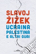 Ucraina, Palestina e altri guai. E-book. Formato EPUB ebook