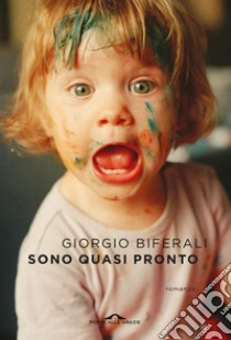 Sono quasi pronto. E-book. Formato EPUB ebook di Giorgio Biferali